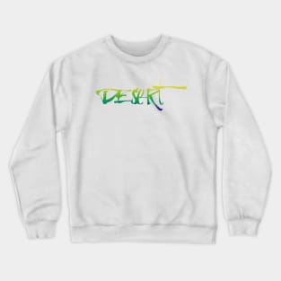 Colorful Handwritten Lettering "Desert" Wall Art for Lettering and Design Enthusiasts Crewneck Sweatshirt
